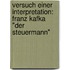 Versuch einer Interpretation: Franz Kafka "Der Steuermann"