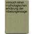 Versuch einer mythologischen Erklärung der Nibelungensage
