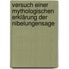 Versuch einer mythologischen Erklärung der Nibelungensage door Müller Wilhelm