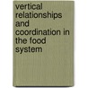 Vertical Relationships And Coordination In The Food System door Giovanni Galizzi
