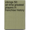 Vikings 50: All-Time Greatest Players in Franchise History door Jim Bruton