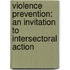 Violence Prevention: An Invitation to Intersectoral Action