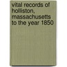 Vital Records of Holliston, Massachusetts to the Year 1850 by Bayard Taylor