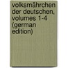Volksmährchen Der Deutschen, Volumes 1-4 (German Edition) door Karl August Musaeus Johann