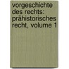 Vorgeschichte Des Rechts: Prähistorisches Recht, Volume 1 door Paul Wilutzky