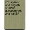 Vox Spanish And English Student Dictionary Pb, 2nd Edition door Vox Vox