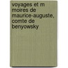 Voyages Et M Moires de Maurice-Auguste, Comte de Benyowsky by Maurice-Auguste Beniowski