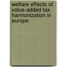 Welfare Effects of Value-Added Tax Harmonization in Europe door Hans Fehr