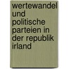 Wertewandel und politische Parteien in der Republik Irland door Susan Nitzsche