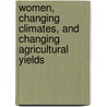 Women, Changing Climates, and Changing Agricultural Yields by Nancy Sah Akwen