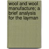 Wool and Wool Manufacture; a Brief Analysis for the Layman by James Paul Warburg