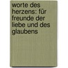 Worte des Herzens: Für Freunde der Liebe und des Glaubens door C. Lavater J.