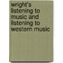 Wright's Listening to Music and Listening to Western Music