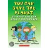 You Can Save the Planet: 50 Ways You Can Make a Difference door Jacquie Wines