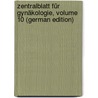 Zentralblatt Für Gynäkologie, Volume 10 (German Edition) by Fritsch Heinrich