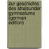 Zur Geschichte Des Stralsunder Gymnasiums (German Edition)