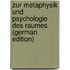 Zur Metaphysik Und Psychologie Des Raumes (German Edition)