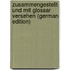 Zusammengestellt Und Mit Glossar Versehen (German Edition)