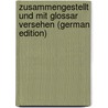 Zusammengestellt Und Mit Glossar Versehen (German Edition) by Braune Wilhelm
