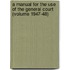 a Manual for the Use of the General Court (Volume 1947-48)