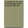 a Manual for the Use of the General Court (Volume 1951-52) by Massachusetts. General Court