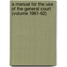 a Manual for the Use of the General Court (Volume 1961-62) door Massachusetts. General Court
