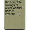 the Complete Writings of Oliver Wendell Holmes (Volume 10) door Oliver Wendell Holmes