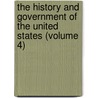 the History and Government of the United States (Volume 4) by Jacob Harris Patton