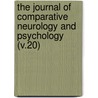 the Journal of Comparative Neurology and Psychology (V.20) door Wistar Institute of Anatomy and Biology