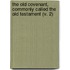 the Old Covenant, Commonly Called the Old Testament (V. 2)