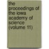 the Proceedings of the Iowa Academy of Science (Volume 11)