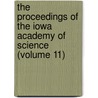 the Proceedings of the Iowa Academy of Science (Volume 11) door Iowa Academy of Science