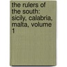 the Rulers of the South: Sicily, Calabria, Malta, Volume 1 door Francis Marion Crawford