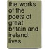 the Works of the Poets of Great Britain and Ireland: Lives
