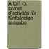 À toi! 1B. Carnet d'activités für Fünfbändige Ausgabe
