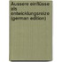 Äussere Einflüsse als Entwicklungsreize (German Edition)