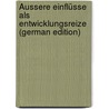 Äussere Einflüsse als Entwicklungsreize (German Edition) door Weismann August