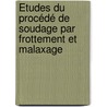 Études du procédé de soudage par frottement et malaxage door François Gratecap