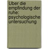 Über die Empfindung der Ruhe: Psychologische Untersuchung by Heinrich Schneider Georg