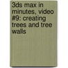 3ds Max in Minutes, Video #9: Creating Trees and Tree Walls by Andrew Gahan