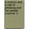 A Century and a Half of Pittsburg and Her People (Volume 1) door John Newton Boucher