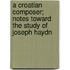 A Croatian Composer; Notes Toward the Study of Joseph Haydn
