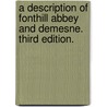 A Description of Fonthill Abbey and Demesne. Third edition. door John Rutter