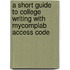 A Short Guide to College Writing with Mycomplab Access Code