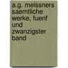 A.G. Meissners Saemtliche Werke, fuenf und zwanzigster Band door August Gottlieb Meissner