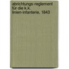 Abrichtungs-reglement für die K.k. Linien-infanterie, 1843 door Armee Austria