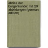 Abriss Der Burgenkunde: Mit 29 Abbildungen (German Edition) door Piper Otto