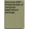 Acp Busa 2201 Fundamentals of Computer Applications Package door Shelly