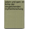 Adam Und Qain: Im Lichte Der Vergleichenden Mythenforschung by Ernst Böklen