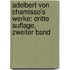 Adelbert von Chamisso's Werke: dritte Auflage, zweiter Band